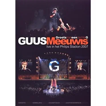 Groots met een zachte G - Live in het Philips Stadion 2007