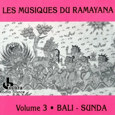 Les Musiques du Ramayana, Volume 3: Bali / Sunda by Various Artists - album cover