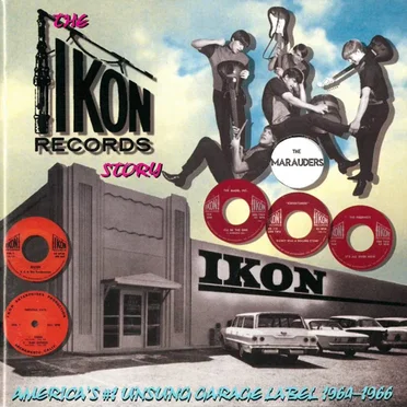 The Ikon Records Story (America's #1 Unsung Garage Label 1964-1966) by Various Artists - album cover