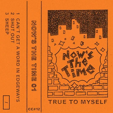 True to Myself by Now's the Time - album cover