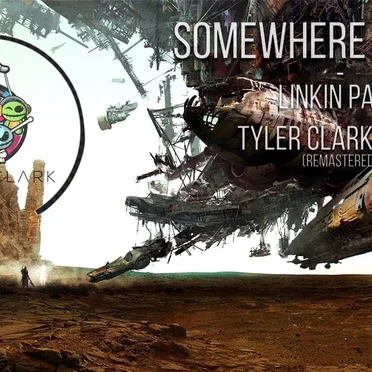 Linkin Park – Somewhere I Belong (Tyler Clark Remix ReMastered)