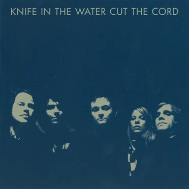 Cut the Cord by Knife in the Water - album cover