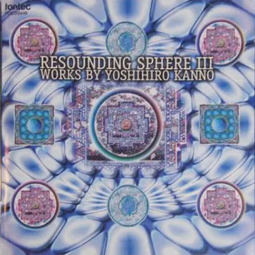 Resounding Sphere III: Works By Yoshihiro Kanno