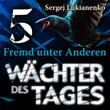 Wächter des Tages: Fremd unter Anderen by Sergej Lukianenko - album cover
