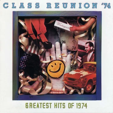 Class Reunion ’74: Greatest Hits of 1974 by Various Artists - album cover