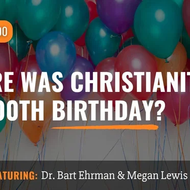 Misquoting Jesus with Bart Ehrman #100, “Where Was Christianity on its 100th Birthday?” by Bart D. Ehrman - album cover