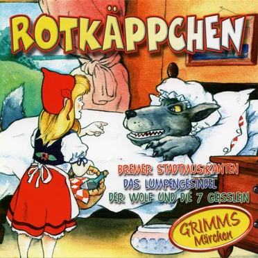 Rotkäppchen / Bremer Stadtmusikanten / Das Lumpengesindel / Der Wolf und die 7 Geißlein by Brüder Grimm - album cover