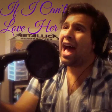 If I Can’t Love Her - Caleb Hyles (from Beauty and the Beast)