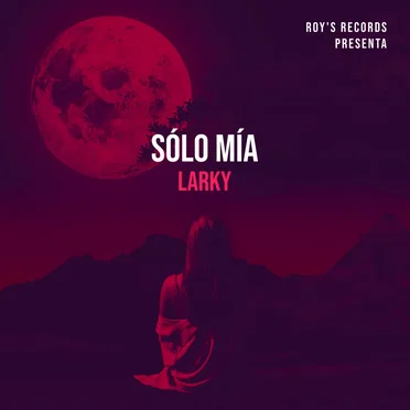 Sólo mía by Larky - album cover