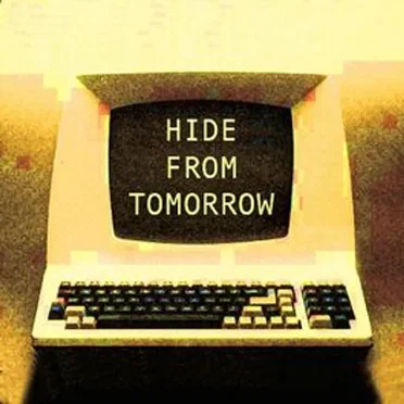 Hide from Tomorrow