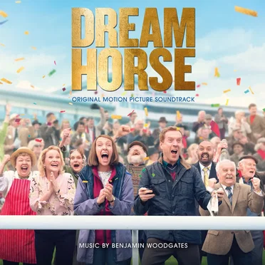 Dream Horse (Original Motion Picture Soundtrack) by Benjamin Woodgates - album cover