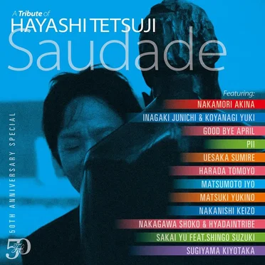 50th Anniversary Special A Tribute of Hayashi Tetsuji –Saudade– by Various Artists - album cover