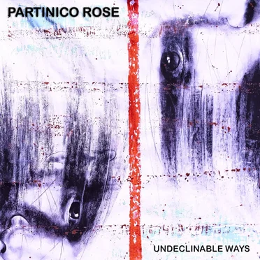 Undeclinable Ways by Partinico Rose - album cover