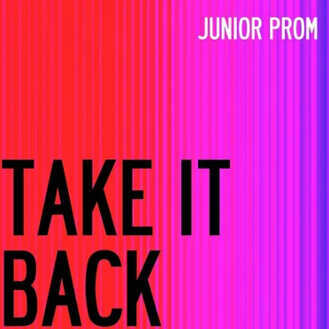 Take It Back by Junior Prom - album cover