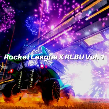 Rocket League X RLBU Vol. 1 by Various Artists - album cover