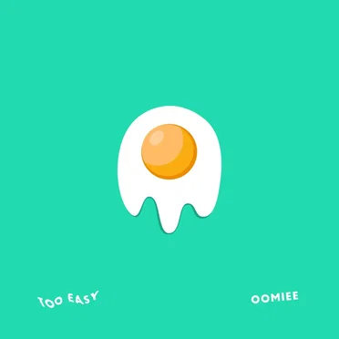 Too Easy by oomiee - album cover