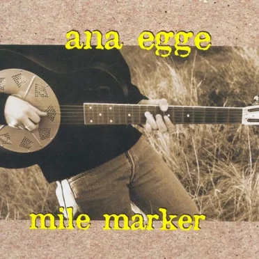 Mile Marker by Ana Egge - album cover