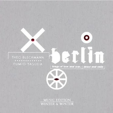 Berlin - Songs Of Love And War, Peace And Exile