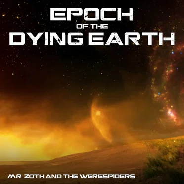 Epoch of the Dying Earth