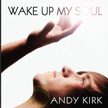 Wake Up My Soul by Andy Kirk - album cover
