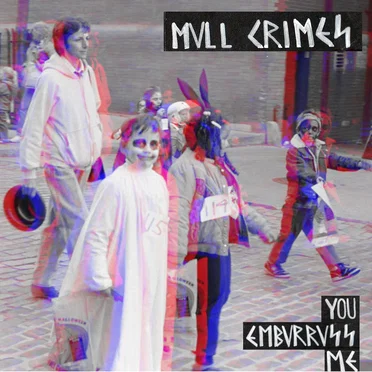 You Embvrrvss Me by Mvll Crimes - album cover