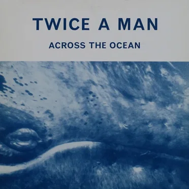Across the Ocean by Twice a Man - album cover