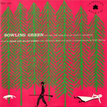 Bowling Green and Other Folk Songs from the Southern Mountains