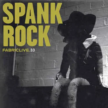 FabricLive 33: Spank Rock
