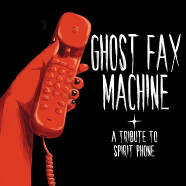 Ghost Fax Machine: A Tribute to Spirit Phone by Various Artists - album cover