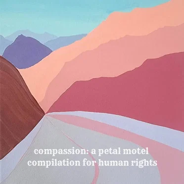 Compassion: A Petal Motel Compilation For Human Rights by Various Artists - album cover