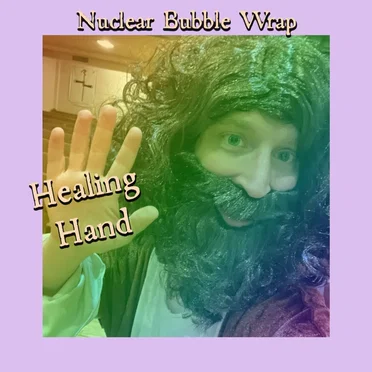 Healing Hand by Nuclear Bubble Wrap - album cover