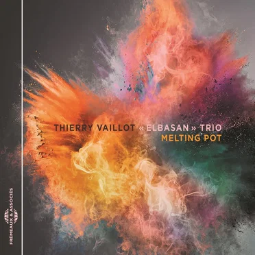 Melting Pot by Thierry Vaillot « Elbasan » Trio - album cover