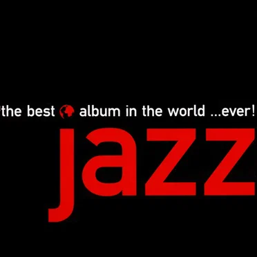 The Best Jazz Album in the World …Ever! by Various Artists - album cover