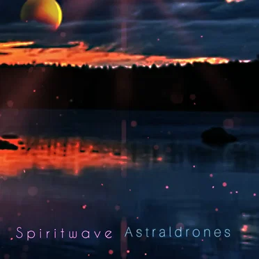 Astraldrones