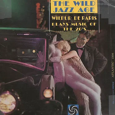 The Wild Jazz Age - Wilbur de Paris Plays Music of the 20's