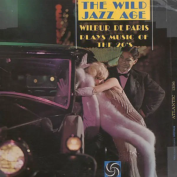 The Wild Jazz Age - Wilbur de Paris Plays Music of the 20's