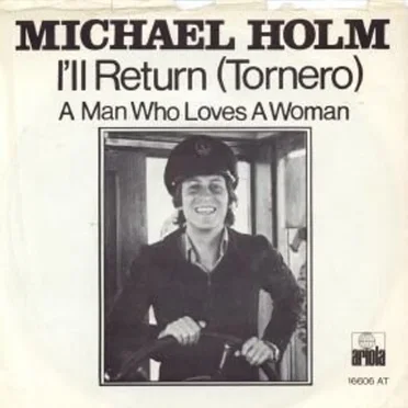 I'll Return (Tornero) / A Man Who Loves a Woman
