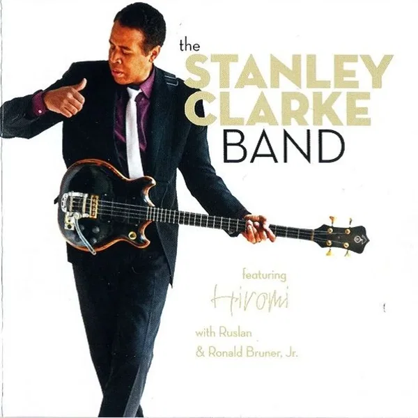 The Stanley Clarke Band featuring Hiromi with Ruslan & Ronald Bruner, Jr.