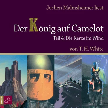 Der König auf Camelot, Teil 4: Die Kerze im Wind by T. H. White - album cover