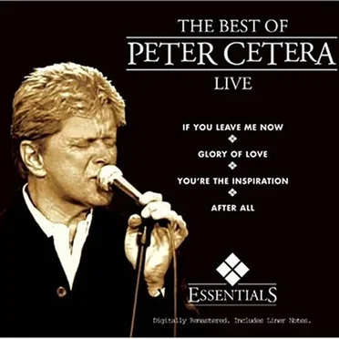 The Best of Peter Cetera: Live