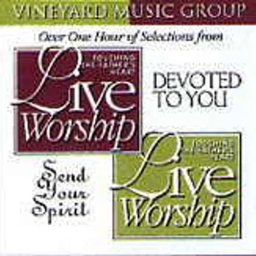 Touching the Father’s Heart: Devoted to You / Send Your Spirit