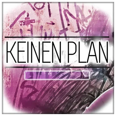 Keinen Plan