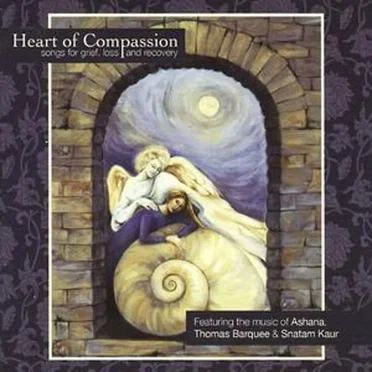 Heart of Compassion: Songs for Grief, Loss, and Recovery