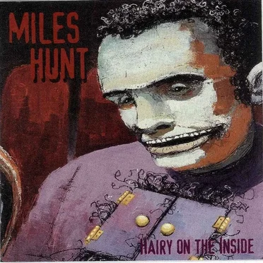 Hairy on the Inside by Miles Hunt - album cover