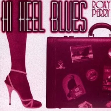 Hi Heel Blues by Roxy Perry - album cover