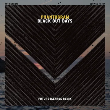 Black Out Days (Future Islands remix) (slowed remix)