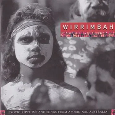 Wirrimbah (Exotic Rhythms And Songs From Aboriginal Australia)