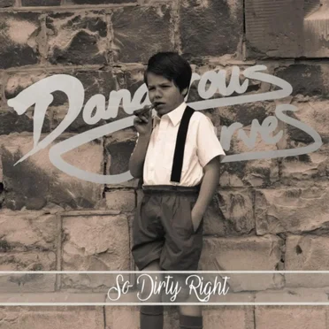 So Dirty Right by Dangerous Curves - album cover
