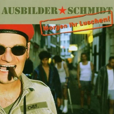Morgen Ihr Luschen! by Ausbilder Schmidt - album cover