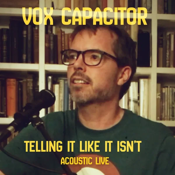 Telling It Like It Isn’t (acoustic live)